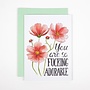 You are so Fucking Adorable Card