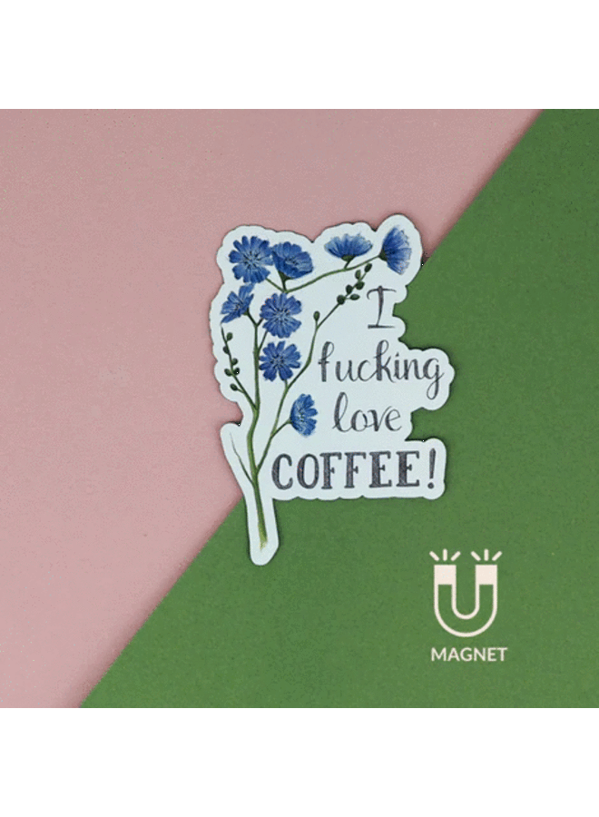 I Fucking Love Coffee Magnet
