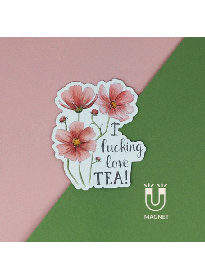 I Fucking Love Tea Magnet