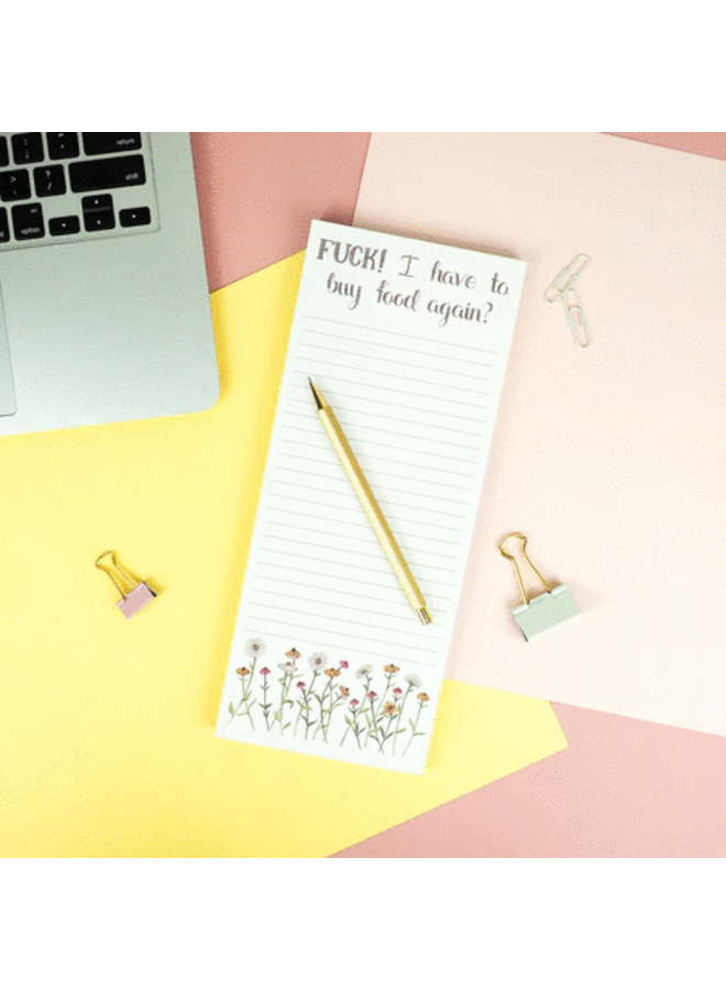 Fuck! I have to buy food again? Notepad