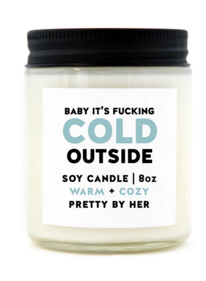 Baby It's Fucking Cold Outside Candle