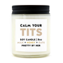 Calm Your Tits Candle