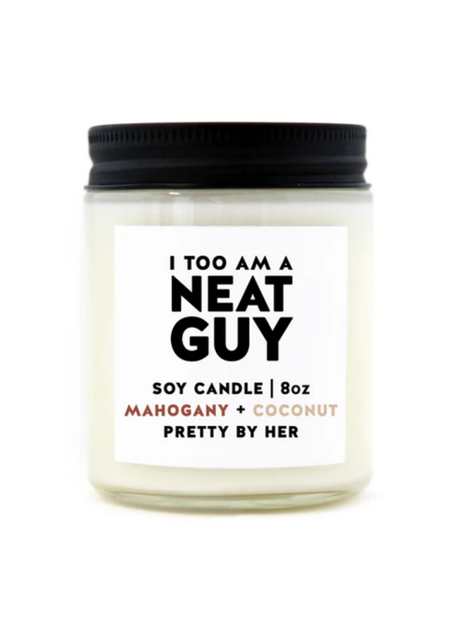 I too am a Neat Guy Candle