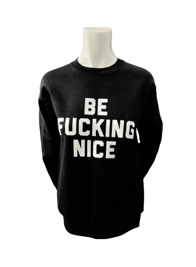 Be Fucking Nice Crewneck (Black)