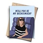 Will you be my Bridesmaid Card