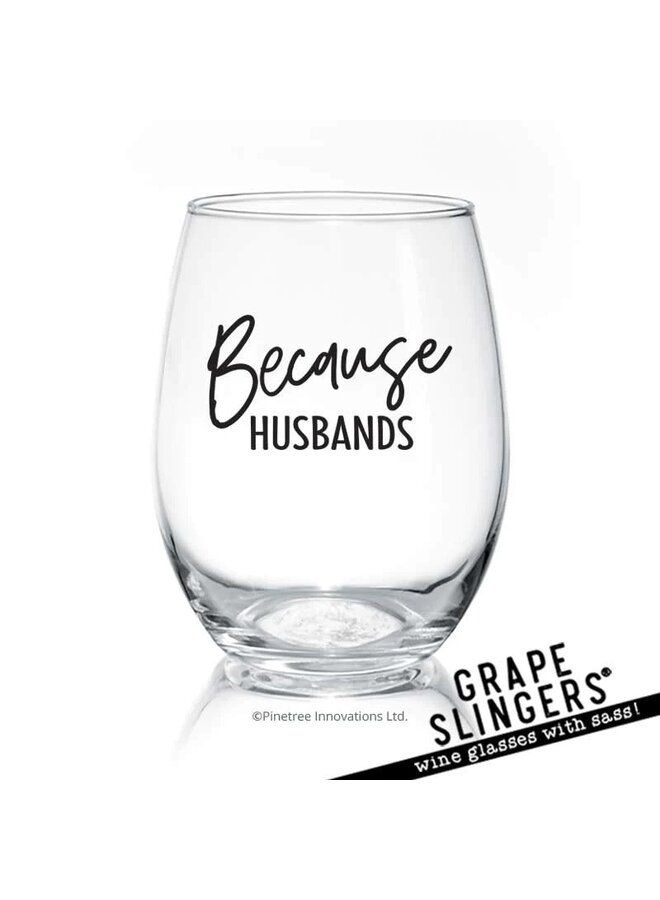 Because Husbands Wine Glass