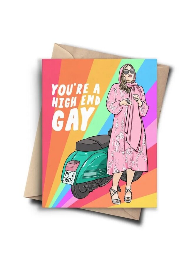 You're a High End Gay Card