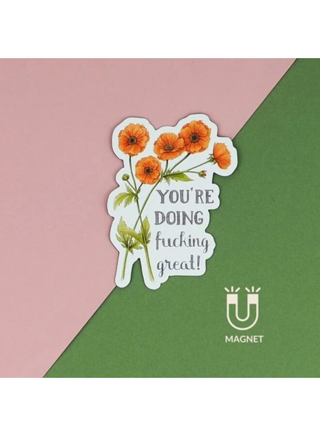 You're Doing Fucking Great Magnet