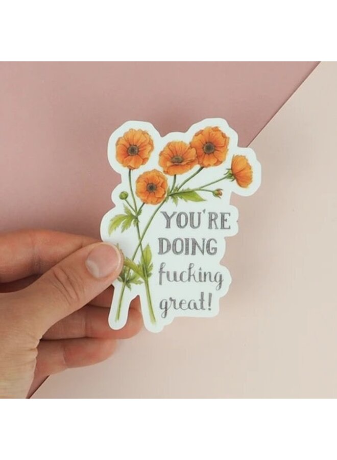 You're Doing Fucking Great Sticker