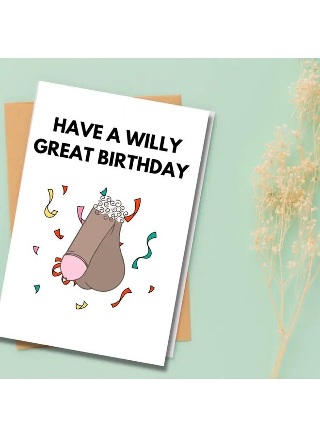 Have a Willy Good Birthday Card