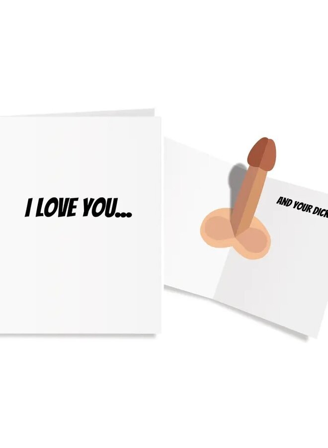 I Love You.. and your Dick 3D Pop Up Card