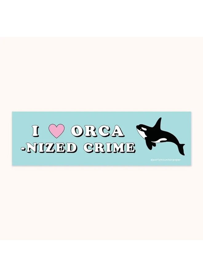 Orca-Nized Crime Bumper Sticker