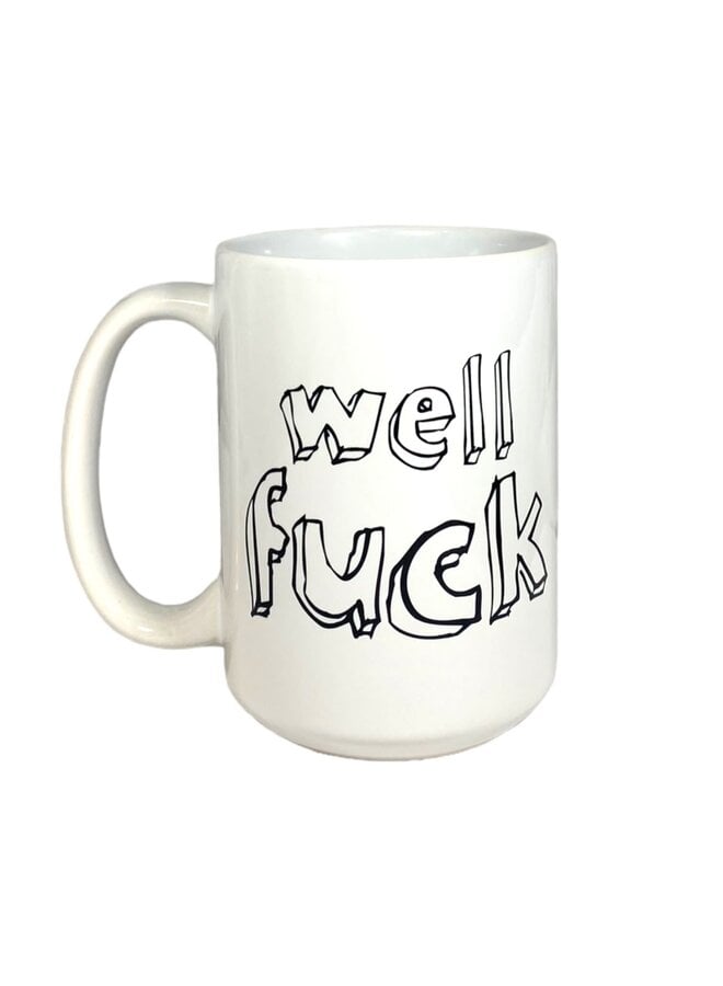 Well Fuck Mug