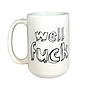 Well Fuck Mug
