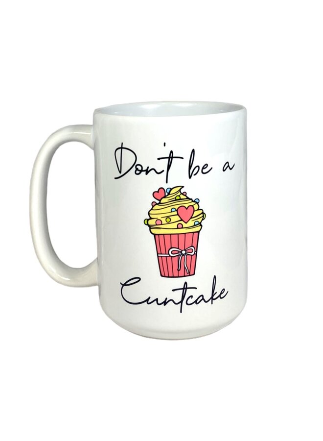Don't be a Cuntcake Mug