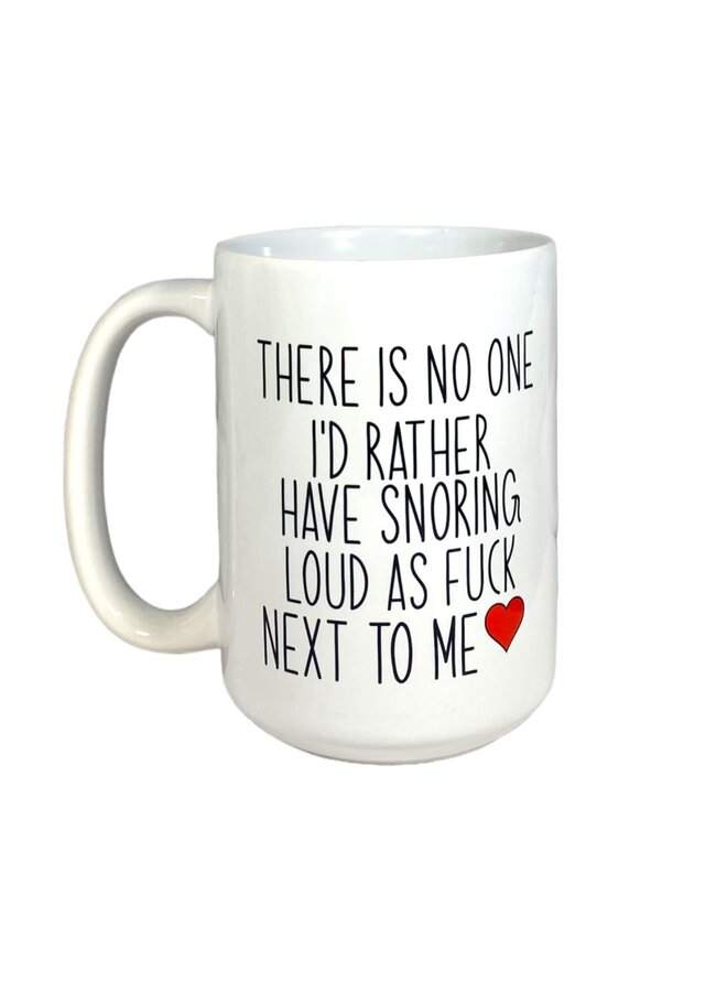 Snoring Next to You Mug