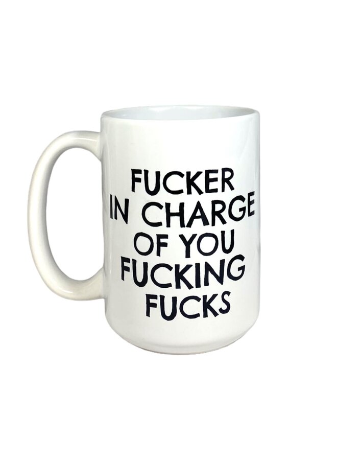 Fucker in Charge Mug