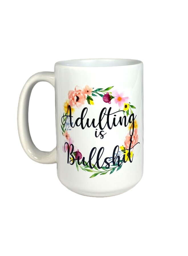 Adulting is Bullshit  Mug