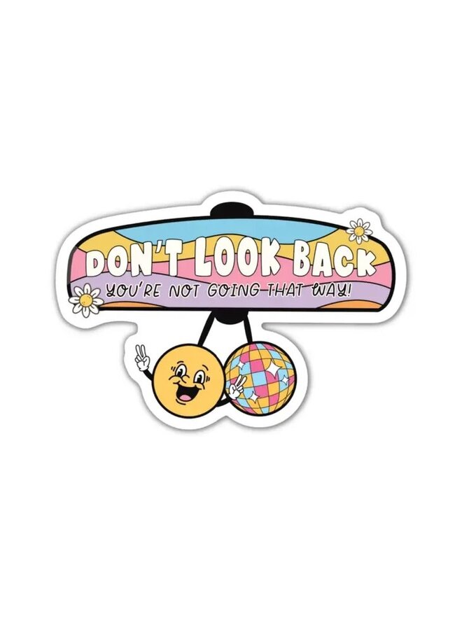 Don't Look Back You're Not Going That Way Sticker