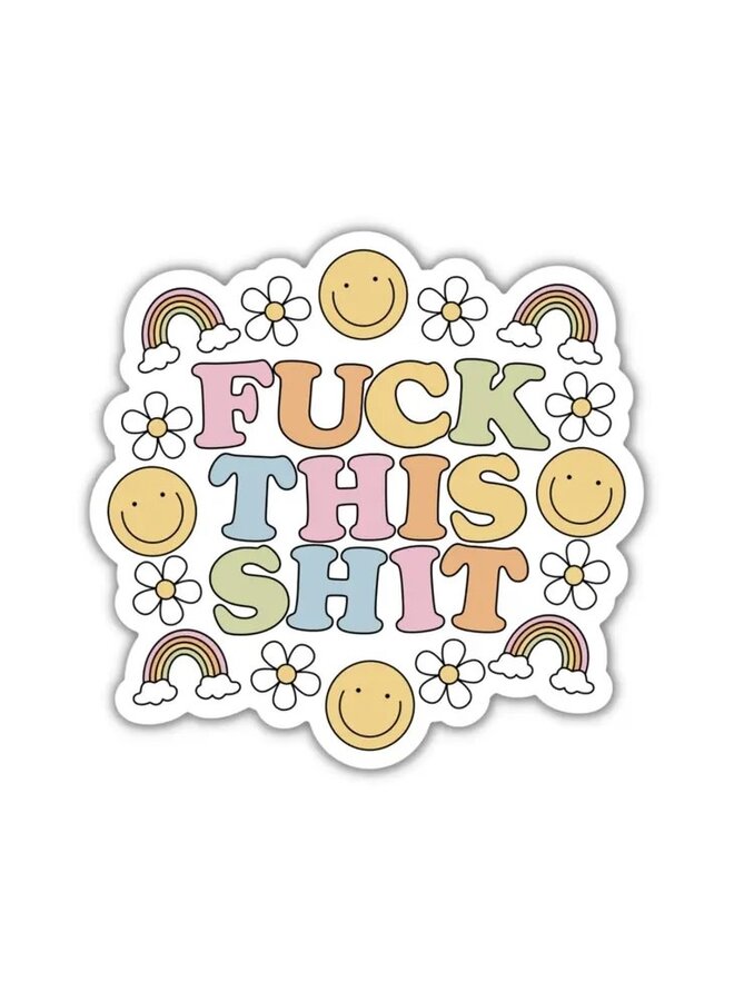 Fuck This Shit Sticker