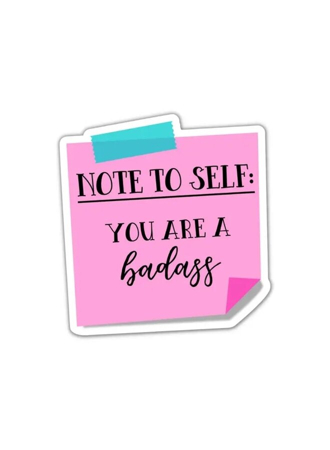 Note To Self: You Are A Badass Sticker