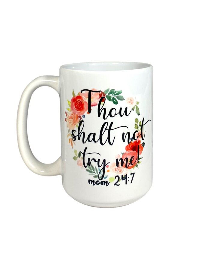 Thou Shalt Not Try Me Mug