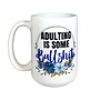 Adulting is Some Bullshit(blue) Mug