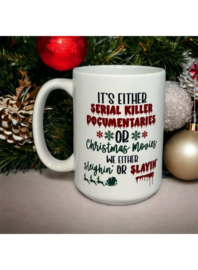 Sleighin or Slayin Mug