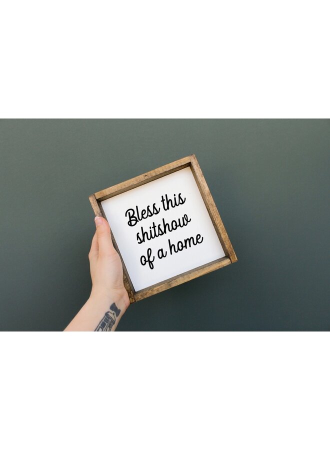 Bless This Shitshow Wood Sign