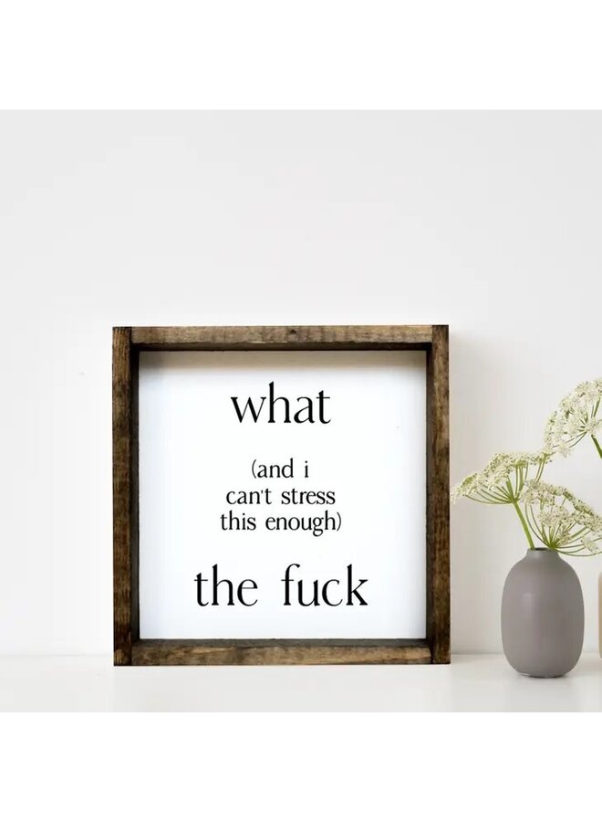 What (and I cannot stress this enough) The F*ck Wood Sign