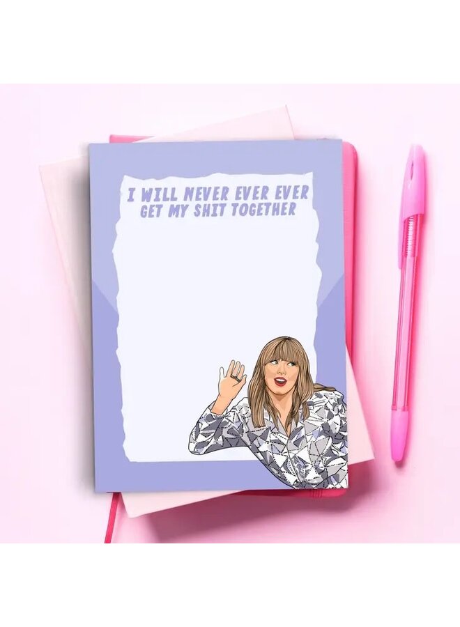 I Will Never Ever Get My Shit Together Notepad