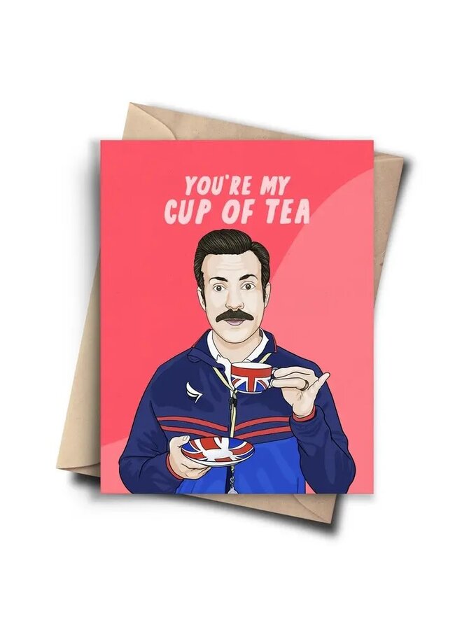 Your're My Cup of Tea Card