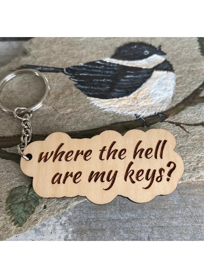 Where the Hell are My Keys Wooden Keychain
