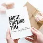 About Fucking Time Card