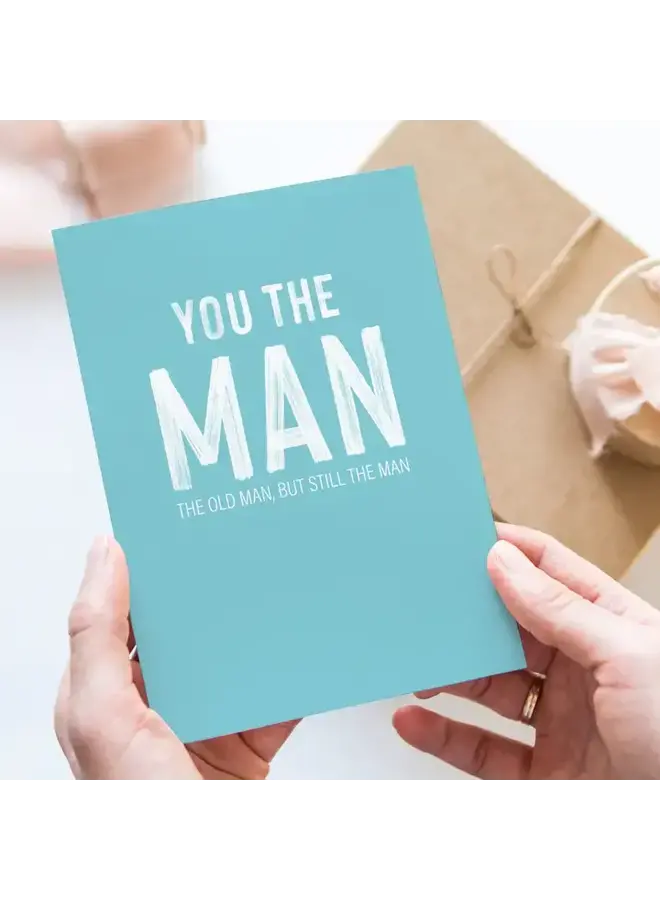You the Man, the Old Man, But Still the Man Card
