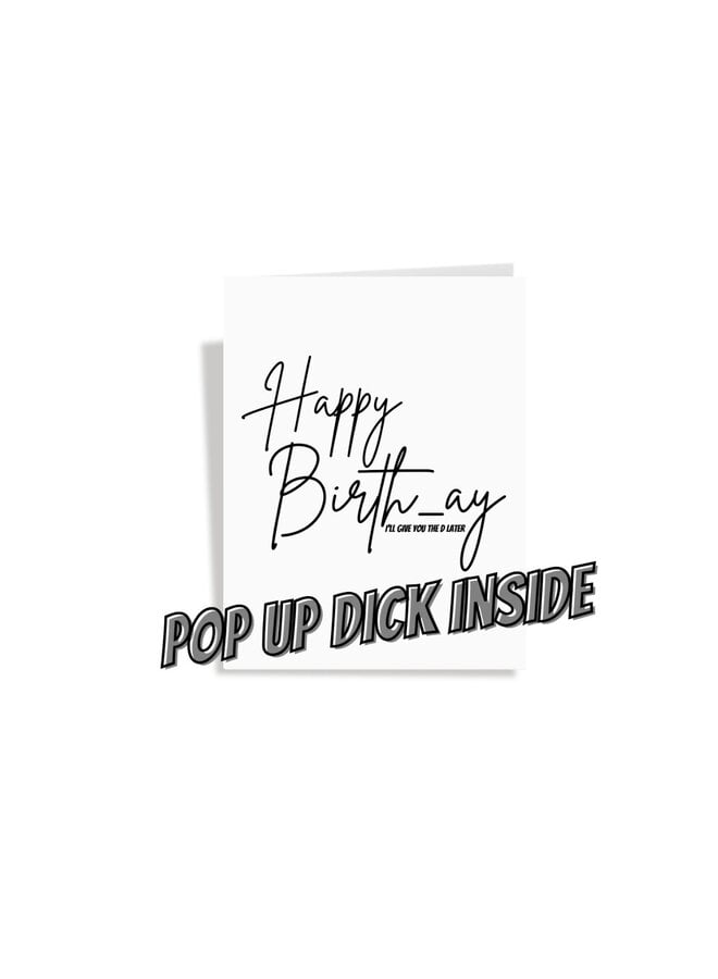 Happy Birthday I'll Give You The D Later Pop Up Card