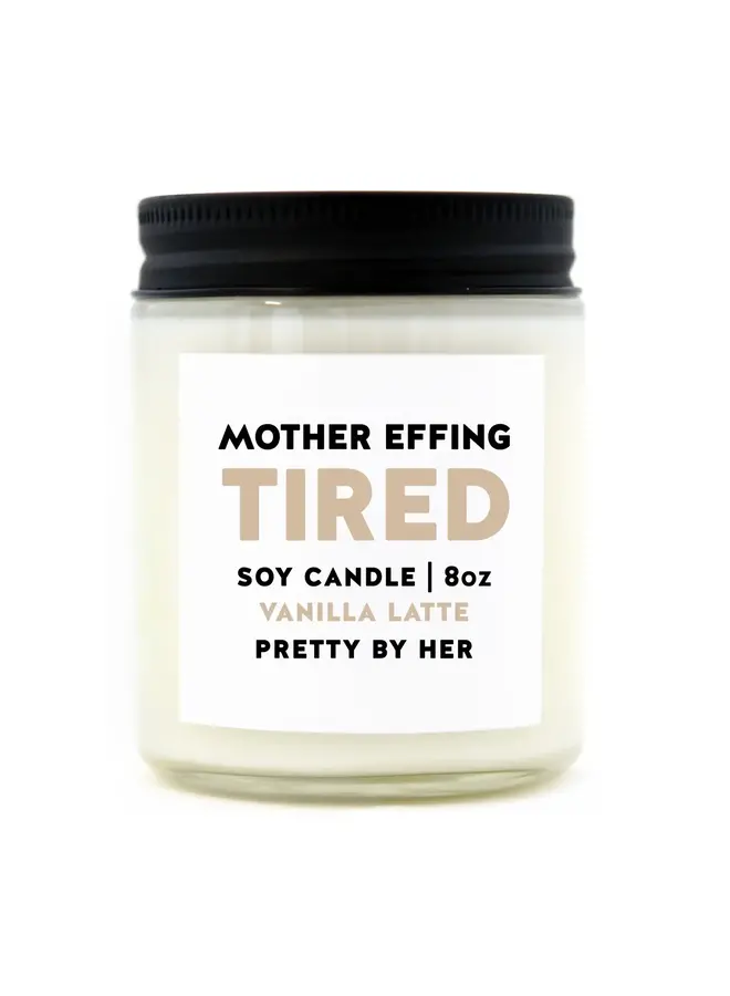 Mother Effing Tired Candle
