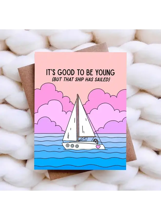 It's Good to be Young Card