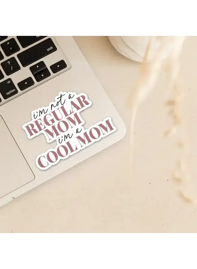 I'm Not A Regular Mom, I'm A Cool Mom Sticker