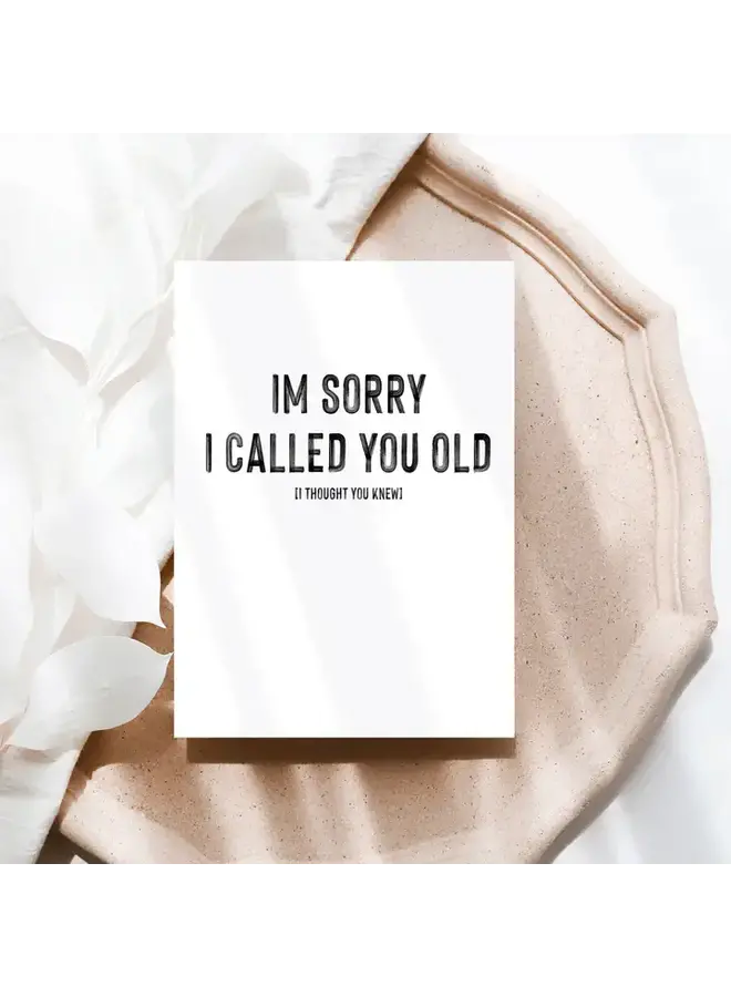 I'm Sorry I Called Your Old Card