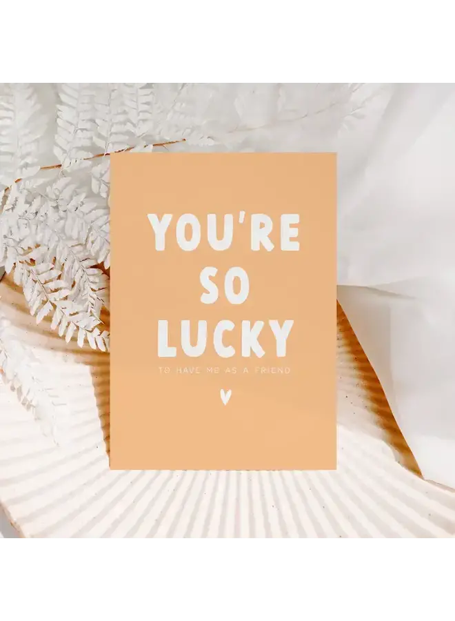 You're So Lucky Card