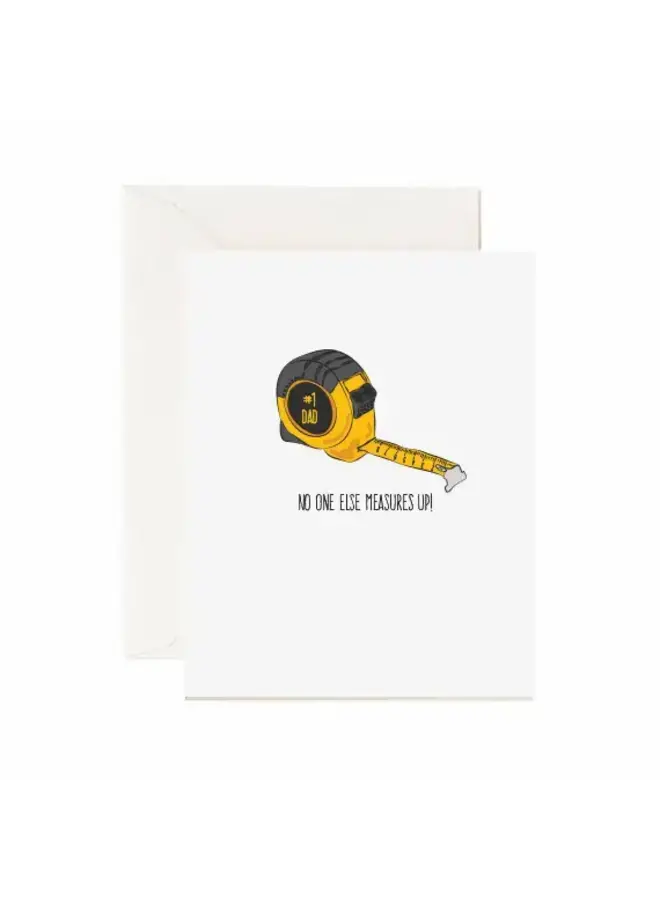 Dad No One Else Measures Up Card