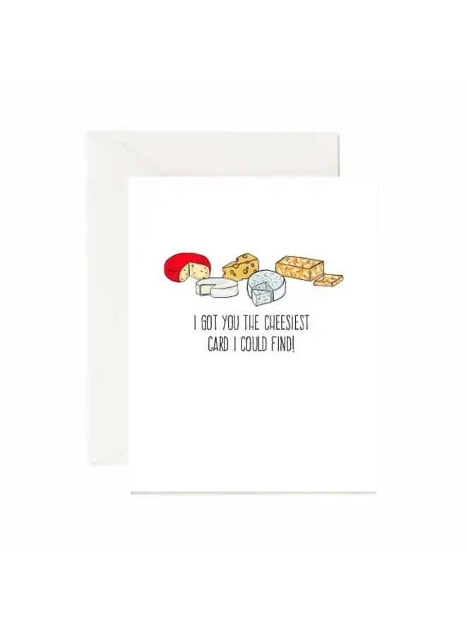 I Got You the Cheesiest Card