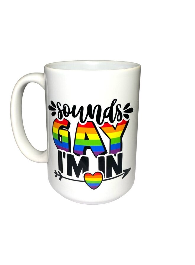 Sounds Gay I'm In Mug