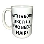 Who Needs Hair Mug