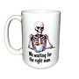 Waiting for Right Man Mug