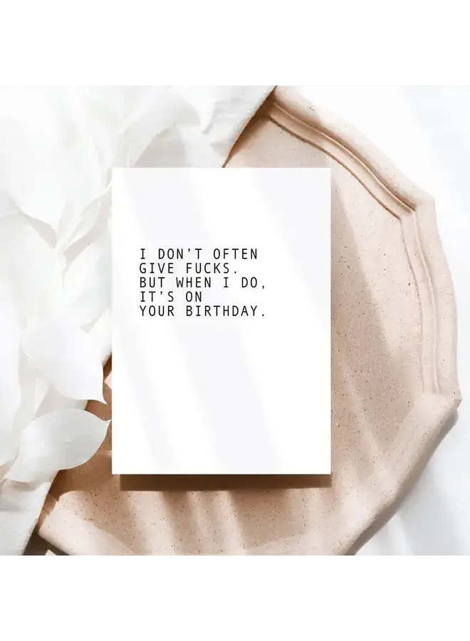 I Don't Often Give Fucks Card