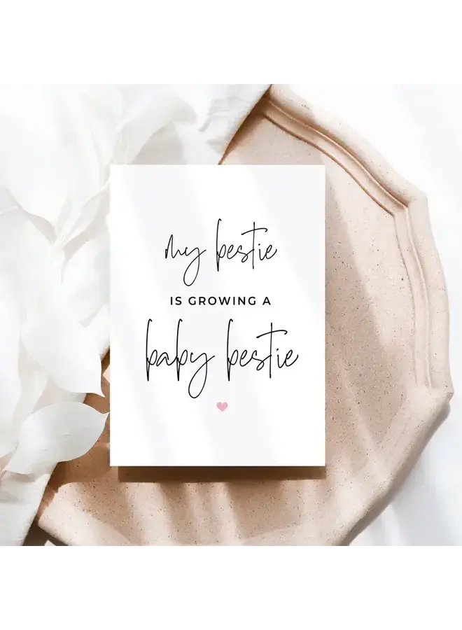 My Bestie Is Growing A Baby Bestie Card