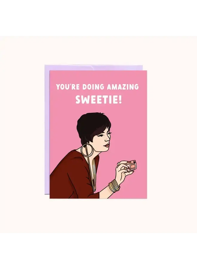 You're Doing Amazing Sweetie Card