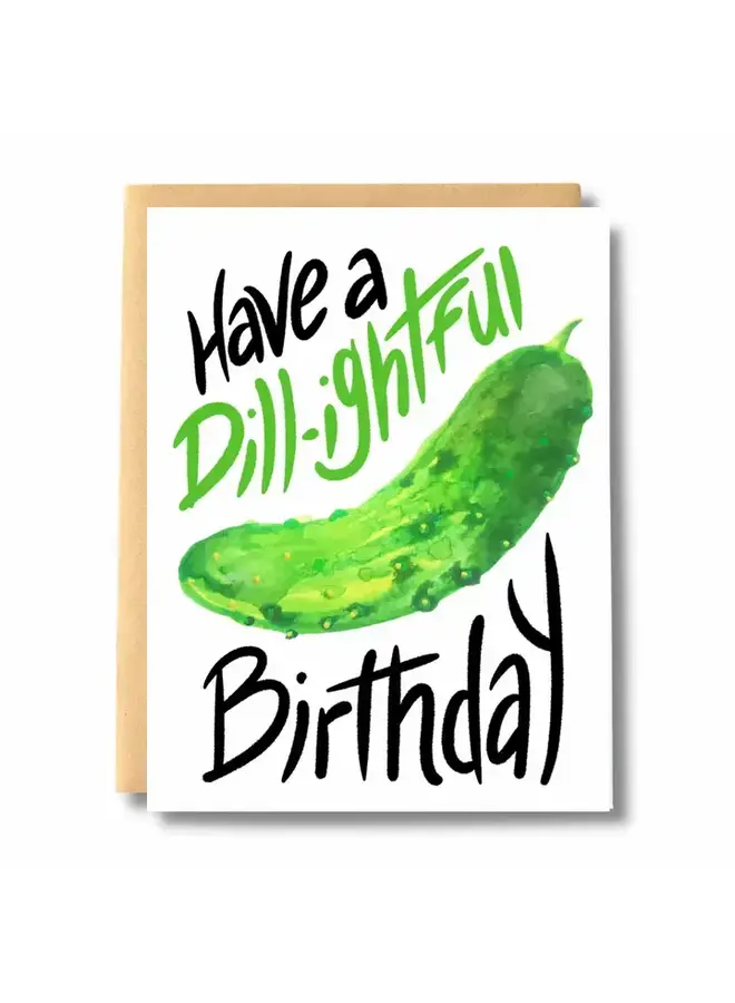 Have A Dill-Ightful Birthday Card